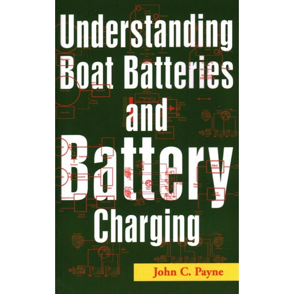 Understanding Boat Batteries and Battery Charging, (Paperback)