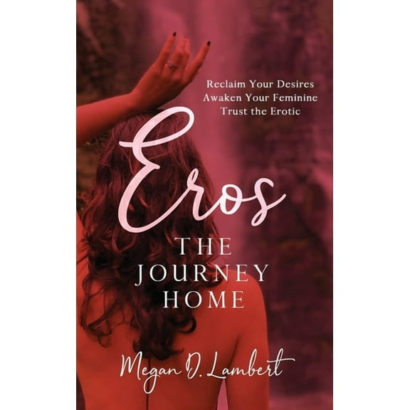 Eros: The Journey Home, (Hardcover)