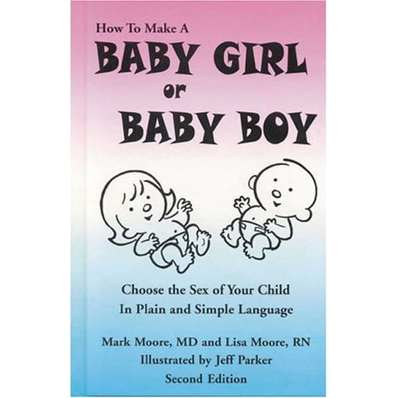 Pre-Owned Baby Girl or Baby Boy: Choose the Sex of Your Child (Hardcover) 0971572127 9780971572126