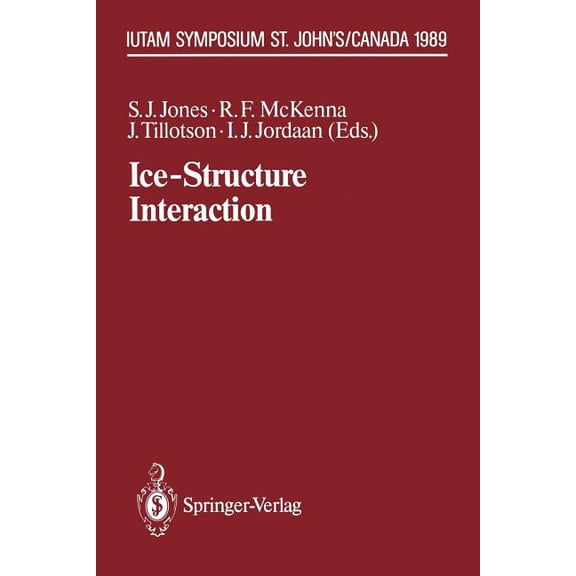 Iutam Symposia Ice-Structure Interaction: Iutam/Iahr Symposium St. John's, Newfoundland Canada 1989, (Paperback)