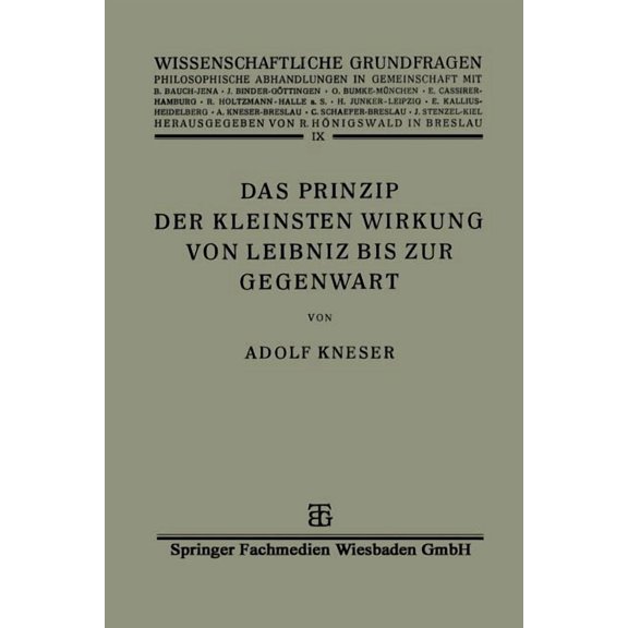 Wissenschaftliche Grundfragen Das Prinzip Der Kleinsten Wirkung Von Leibniz Bis Zur Gegenwart, Book 9, (Paperback)