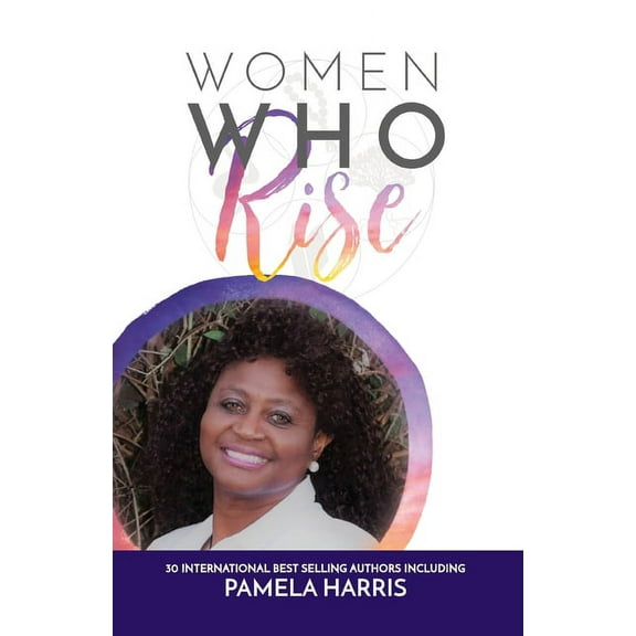 Women Who Rise- Pamela Harris, (Paperback)