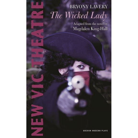 Oberon Modern Plays The Wicked Lady, (Paperback)