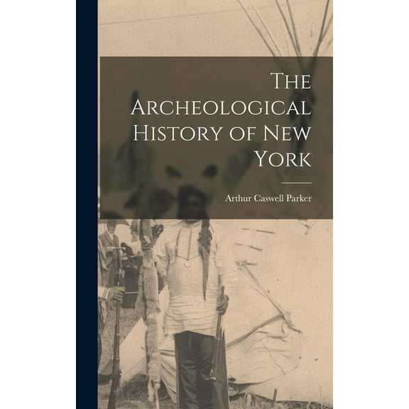 The Archeological History of New York (Hardcover)