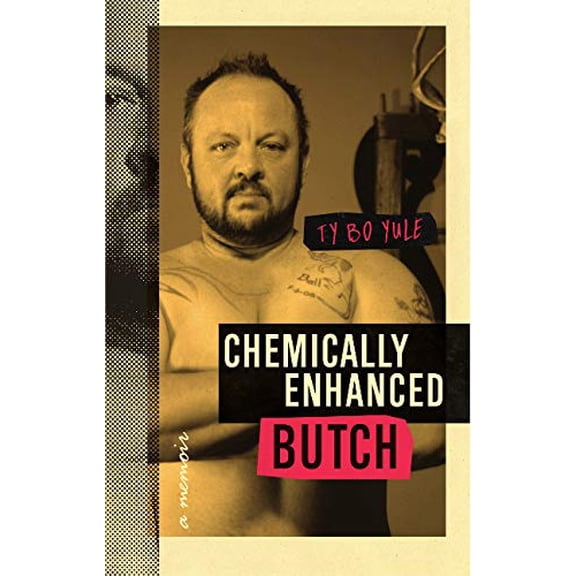 Pre-Owned Chemically Enhanced Butch: A Memoir (Paperback) 1634893433 9781634893435