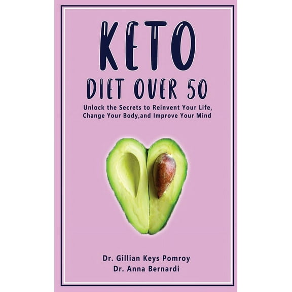 Keto Diet Over 50: Ketogenic Diet for Senior Beginners & Weight Loss Book After 50. Reset Your Metabolism with this , (Hardcover)