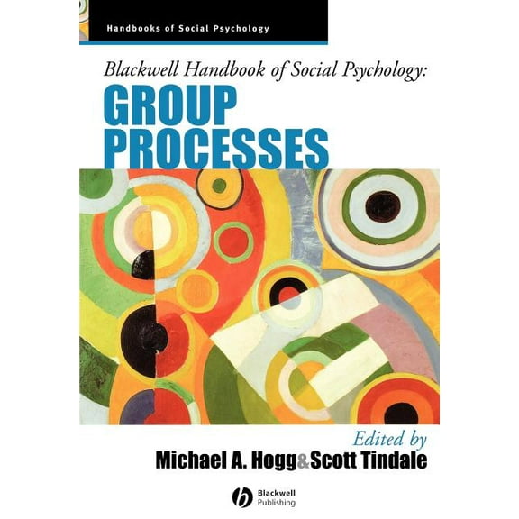 Blackwell Handbooks of Social Psychology: Blackwell Handbook of Social Psychology: Group Processes (Paperback)