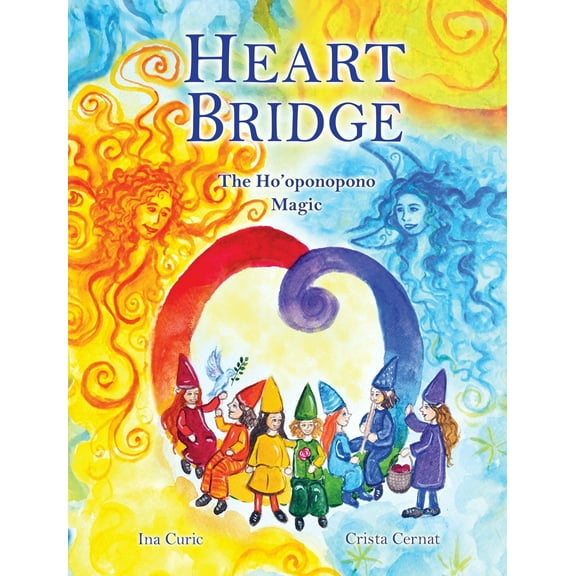 Rainbow Elves / Peace Education Heart Bridge: The Ho'oponopono Magic, Book 3, (Hardcover)