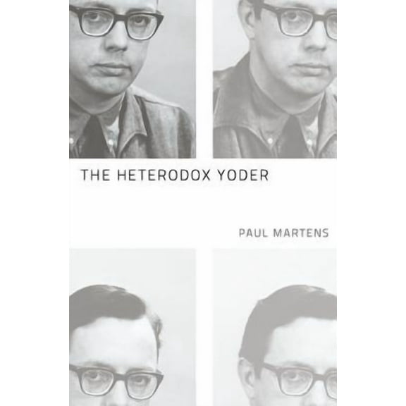 The Heterodox Yoder (Hardcover)