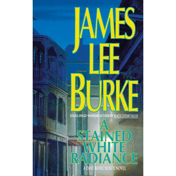 Dave Robicheaux A Stained White Radiance, (Hardcover)