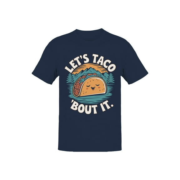 Let's Taco 'Bout It Men's T-shirt