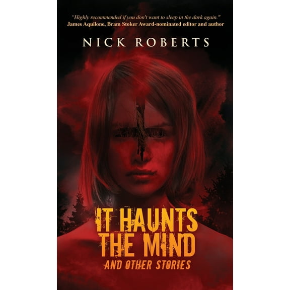 It Haunts the Mind: And Other Stories, (Hardcover)
