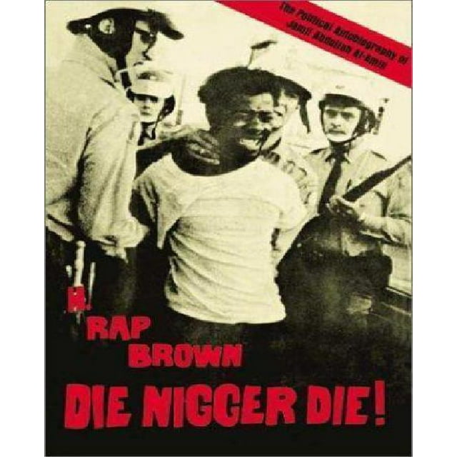 Die Nigger Die!: A Political Autobiography of Jamil Abdullah Al-Amin