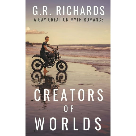 Creators of Worlds: A Gay Creation Myth Romance, (Paperback)