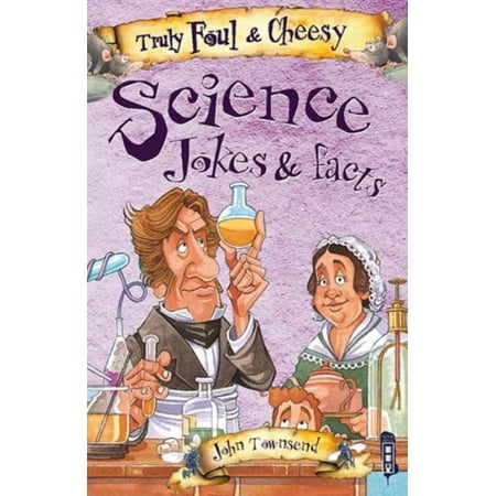 TRULY FOUL & CHEESY SCIENCE JOKE BOOK (The Best Cheesy Jokes)