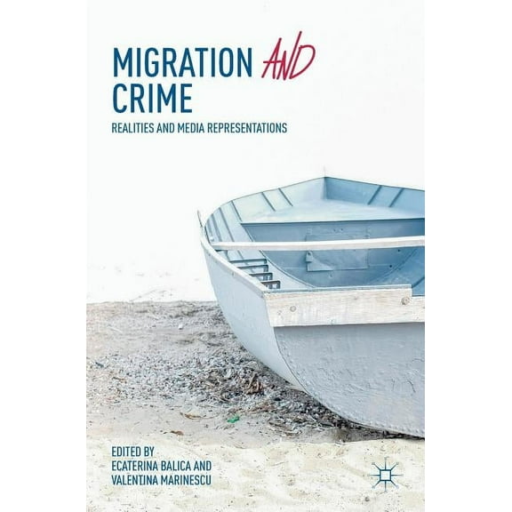 Migration and Crime: Realities and Media Representations, (Hardcover)