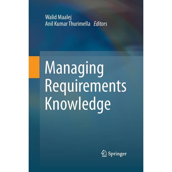 Managing Requirements Knowledge, (Paperback)