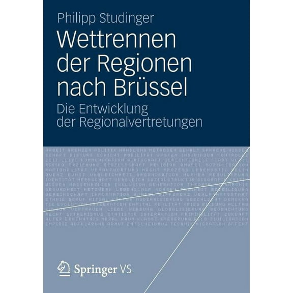 Wettrennen Der Regionen Nach Brüssel: Die Entwicklung Der Regionalvertretungen, (Paperback)
