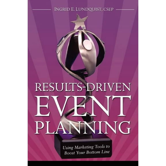 Results-Driven Event Planning, (Paperback)