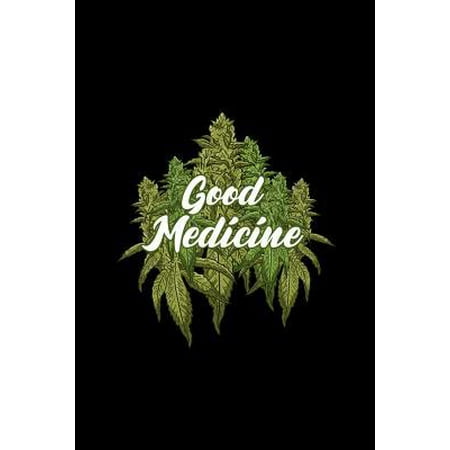 Good Medicine : Dot Grid Journal - Good Medicine Funny CBD Weed Cannabidiol Oil Hemp Plant Gift - Black Dotted Diary, Planner, Gratitude, Writing, Travel, Goal, Bullet Notebook - 6x9 120