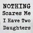 thumbnail image 3 of CafePress - Nothing Scares Me I Have Two Daughters T Shirt - Men's Classic Graphic T-Shirt, 3 of 4