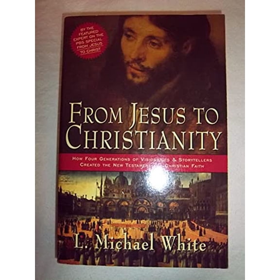 Pre-Owned From Jesus to Christianity (Paperback) 0060816104 9780060816100