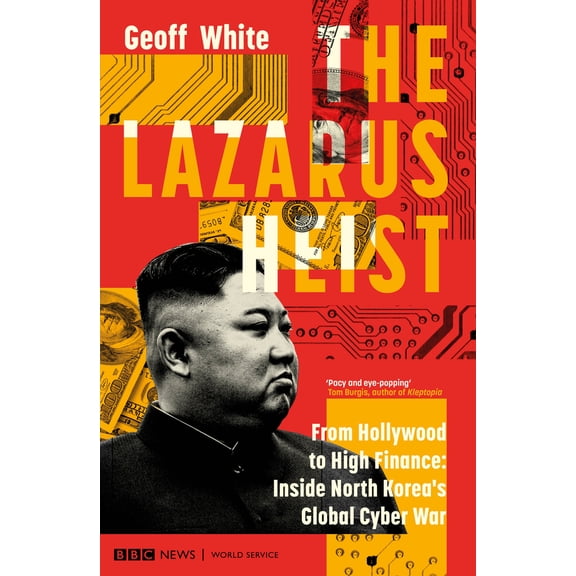 Pre-Owned The Lazarus Heist: From Hollywood to High Finance: Inside North Korea's Global Cyber War (Paperback) 0241554268 9780241554265