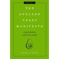thumbnail image 2 of Pre-Owned The Avocado Toast Manifesto: A Millennial Survival Guide 1 (Hardcover) 1604338563 9781604338560, 2 of 2