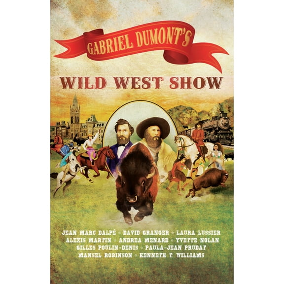 Gabriel Dumont's Wild West Show, (Paperback)
