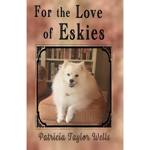 For the Love of Eskies, (Paperback)