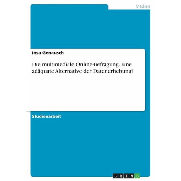 Die multimediale Online-Befragung. Eine adäquate Alternative der Datenerhebung? (Paperback)