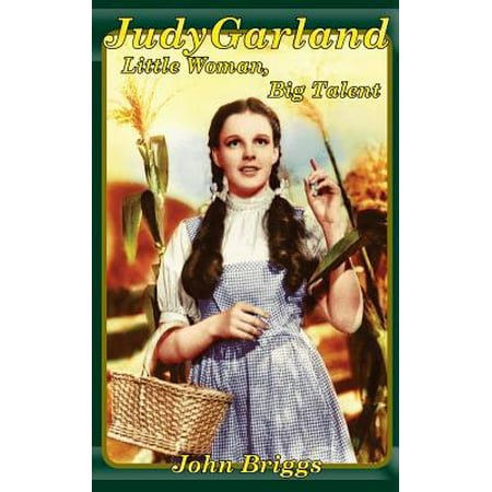 Judy Garland : Little Woman, Big Talent