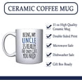 thumbnail image 3 of Being My Uncle is Really The Only Gift You Need White Ceramic Coffee Mug Funny Father's Day Birthday Gifts For New Dad Daddy Stepdad (White, Ceramic), 3 of 5