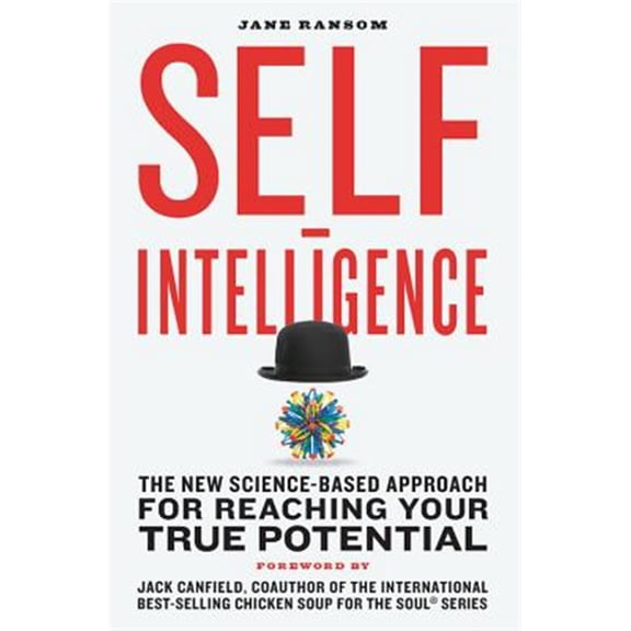 Pre-Owned Self-Intelligence : The New Science-Based Approach for Reaching Your True Potential (Paperback)