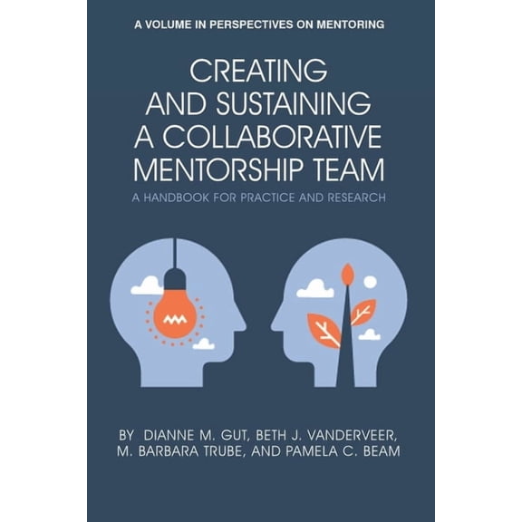 Perspectives on Mentoring Creating and Sustaining a Collaborative Mentorship Team: A Handbook for Practice and Research, (Paperback)