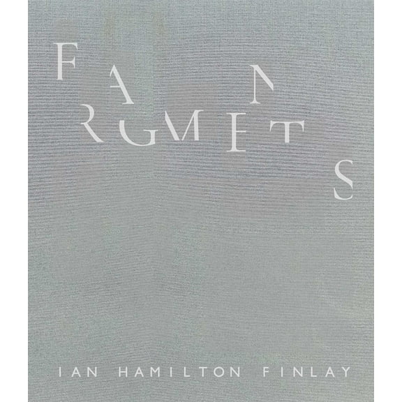Fragments: Ian Hamilton Finlay, (Hardcover)