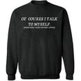thumbnail image 2 of OXI Crewneck Sweatshirt - Of Course I Talk To Myself, Basic Casual Sweatshirts for Men's and Women Fleece Sweatshirt Long Sleeve - Dark Heather X-Large, 2 of 2