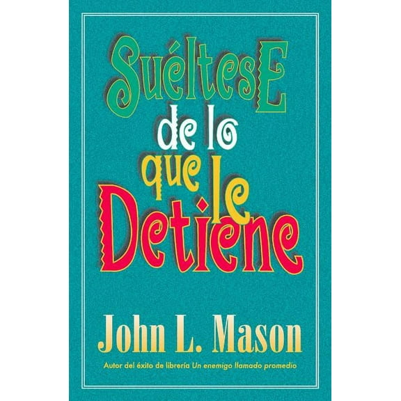 Suéltese de Lo Que Le Detiene, (Paperback)