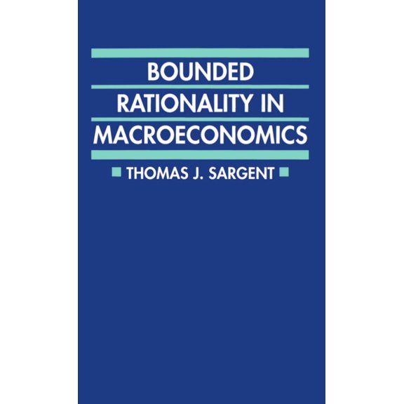 Clarendon Paperbacks Bounded Rationality in Macroeconomics: The Arne Ryde Memorial Lectures, (Paperback)