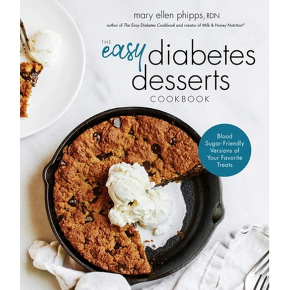 Pre-Owned The Easy Diabetes Desserts Book: Blood Sugar-Friendly Versions of Your Favorite Treats (Paperback) 1645675181 9781645675181