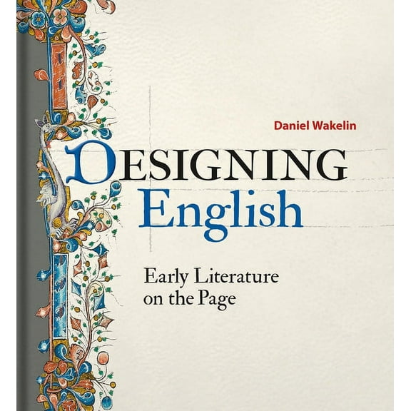 Designing English : Early Literature on the Page (Hardcover)