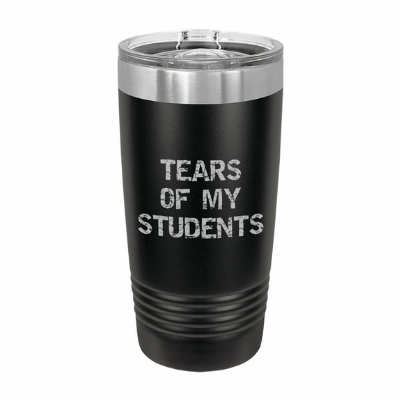 PrecisionNC Funny Tumblers Tears of my Students Engraved Stainless Steel Travel Mug Tumbler with Lid Teacher Gifts 20 ounce Black