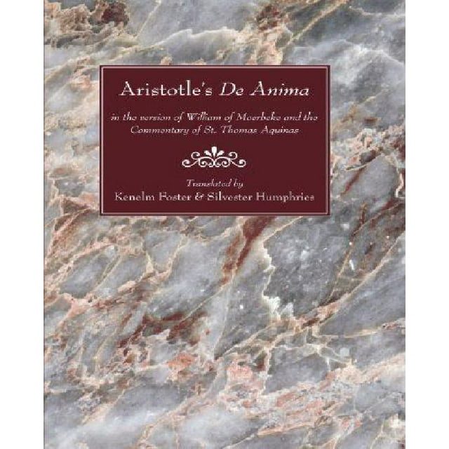 Aristote d'Anima : dans la Version de William de Moerbeke et le Commentaires de Saint Thomas d'Aquin
