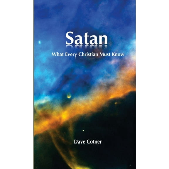 Satan: What Every Christian Must Know, (Paperback)