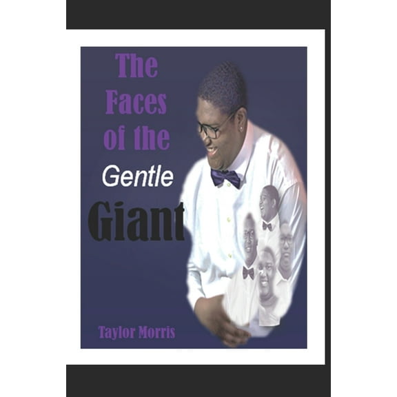 The Faces of the Gentle Giant, (Paperback)