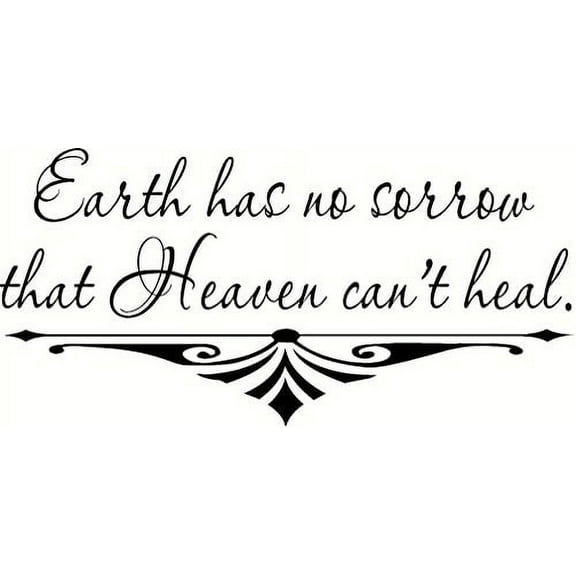Earth Has No Sorrow That Heaven Can't Heal, Bible Verse Wall Decal Art. Our Christian Scripture Vinyl Decor Is Made in the Usa By a Small Family Owned Company.