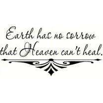 Earth Has No Sorrow That Heaven Can't Heal, Bible Verse Wall Decal Art. Our Christian Scripture Vinyl Decor Is Made in the Usa By a Small Family Owned Company.