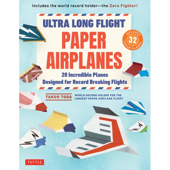 Ultra Long Flight Paper Airplanes: 20 Incredible Planes Designed for Record Breaking Flights, (Paperback)