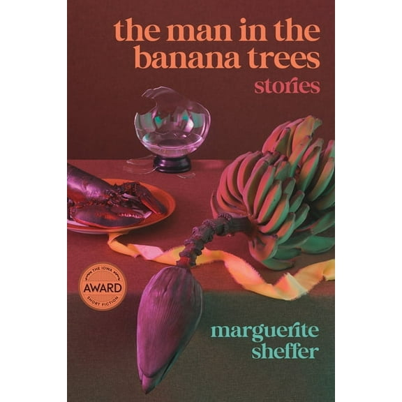 Iowa Short Fiction Award The Man in the Banana Trees, (Paperback)