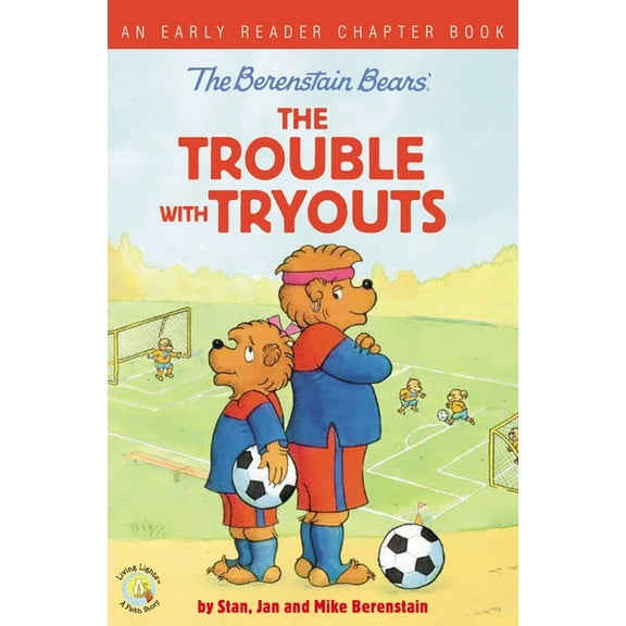 Berenstain Bears/Living Lights: A Faith  The Berenstain Bears the Trouble with Tryouts: An Early Reader Chapter Book, (Paperback)
